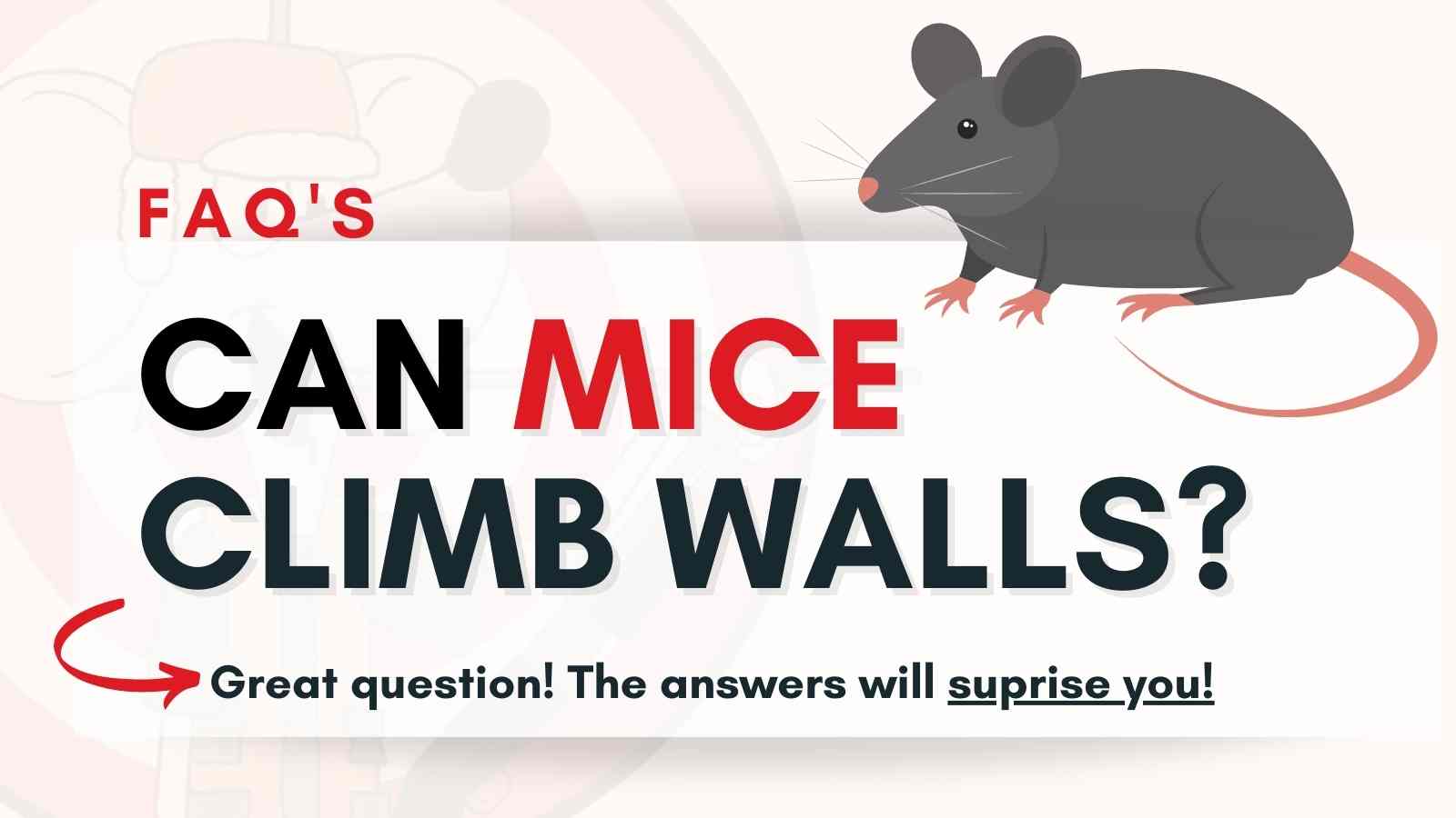 CAN MICE CLIMB WALLS?